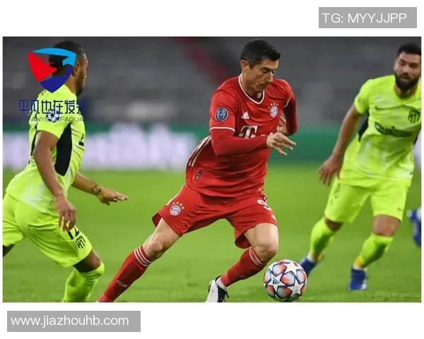 马竞对阵拜仁精彩直播全程回顾及赛后分析